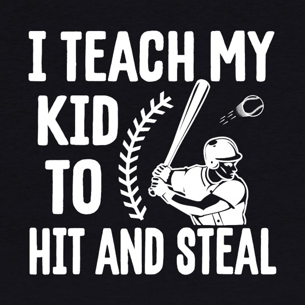 I Teach My Kid To Hit And Steal Funny Baseball Shirt For Mom by craiglimu